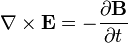 \nabla \times \mathbf{E} = -\frac{\partial \mathbf{B}} {\partial t}